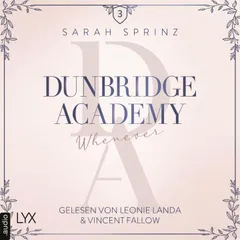 Whenever - Dunbridge Academy, Teil 7