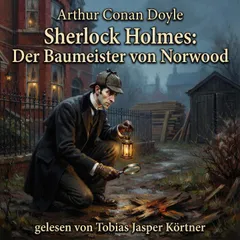 Sherlock Holmes: Der Baumeister von Norwood