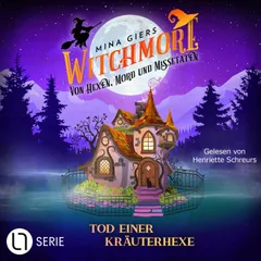 Tod einer Kräuterhexe - Witchmore, Folge 3