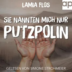 Sie nannten mich nur Putzpolin