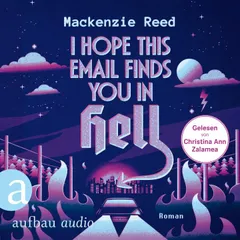 I Hope This Email Finds You in Hell – Manchmal ist Liebe einfach die Hölle