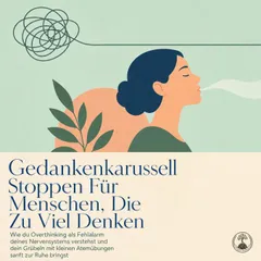 Gedankenkarussell Stoppen Für Menschen, Die Zu Viel Denken