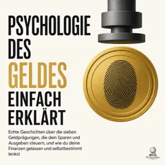 Psychologie Des Geldes Einfach Erklärt