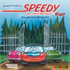 Speedy, das kleine Rennauto (2): Die geheime Mutprobe