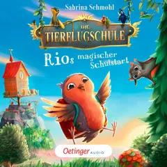 Die Tierflugschule 1. Rios magischer Schulstart