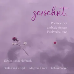 Zersehnt.