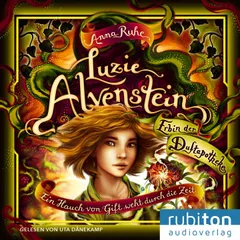 Luzie Alvenstein – Erbin der Duftapotheke (3). Ein Hauch von Gift weht durch die Zeit