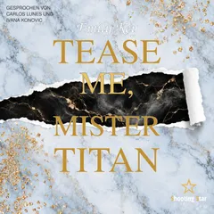 Tease me, Mister Titan