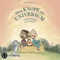 Teil 4: Mein Knopf, ein Universum: Abenteuerwelt der Gefühle