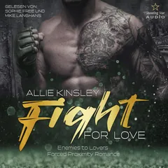Fight for Love: Enemies to Lovers Forced Proximity Romance