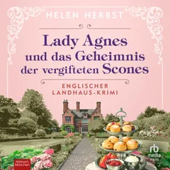 Lady Agnes und das Geheimnis der vergifteten Scones