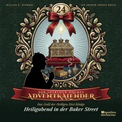 Heiligabend in der Baker Street (Der Sherlock Holmes-Adventkalender: Das Gold der Heiligen Drei Könige, Folge 24)