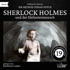 Sherlock Holmes und der Elefantenmensch (Die neuen Abenteuer, Folge 19)