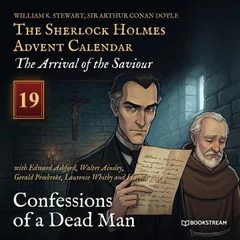Confessions of a Dead Man (The Sherlock Holmes Advent Calendar: The Arrival of the Saviour, Episode 19)