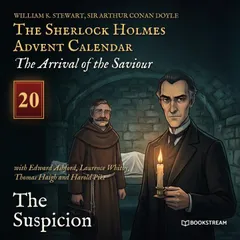 The Suspicion (The Sherlock Holmes Advent Calendar: The Arrival of the Saviour, Episode 20)