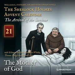 The Mother of God (The Sherlock Holmes Advent Calendar: The Arrival of the Saviour, Episode 21)