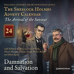 Damnation and Salvation (The Sherlock Holmes Advent Calendar: The Arrival of the Saviour, Episode 24)