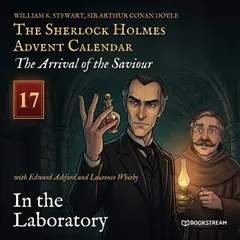 In the Laboratory (The Sherlock Holmes Advent Calendar: The Arrival of the Saviour, Episode 17)