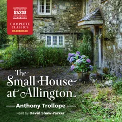 The Small House at Allington (Unabridged)