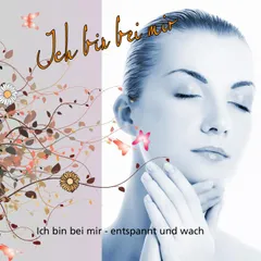 Zeit für mich - Ich bin bei mir, entspannt und wach