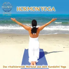 Hormon Yoga - Das vitalisierende Workout aus dem Kundalini Yoga