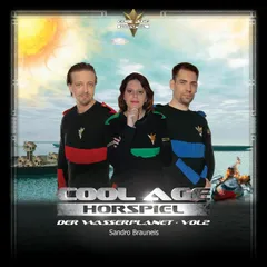 Cool Age Hörspiel: Der Wasserplanet, Vol. 2