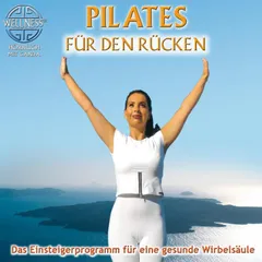 Pilates für den Rücken - Das Einsteigerprogramm für eine gesunde Wirbelsäule