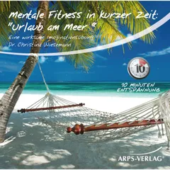 Mentale Fitness in kurzer Zeit: Urlaub am Meer