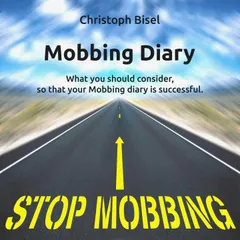 Mobbing Diary - What You Should Consider, so That Your Mobbing Diary Is Successful
