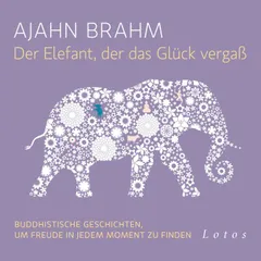 Der Elefant, der das Glück vergaß