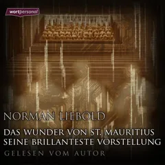 Das Wunder von St. Mauritius & Seine brillanteste Vorstellung