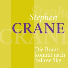 Stephen Crane – Die Braut kommt nach Yellow Sky