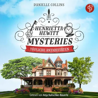 Tödliche Antiquitäten | Ein mörderisch mysteriöses Cosy Crime Hörbuch