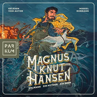 Magnus Knut Hansen - Ein Mann. Ein Mythos. Ein Moin.
