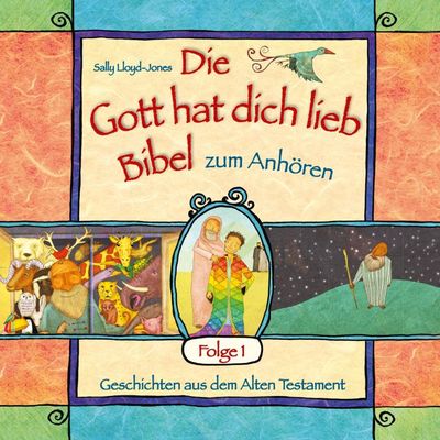 Die Gott hat dich lieb Bibel zum Anhören - Geschichten aus dem Alten Testament - Folge 1