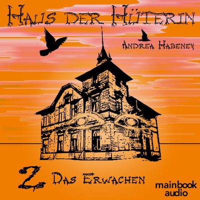 Haus der Hüterin: Band 2 - Das Erwachen