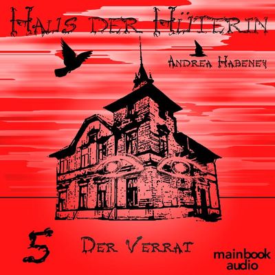 Haus der Hüterin: Band 5 - Der Verrat