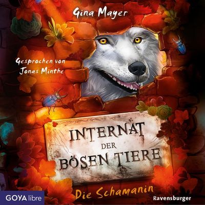 Internat der bösen Tiere. Die Schamanin [Band 5 (Ungekürzt)]