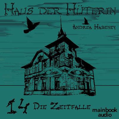 Haus der Hüterin: Band 14 - Die Zeitfalle