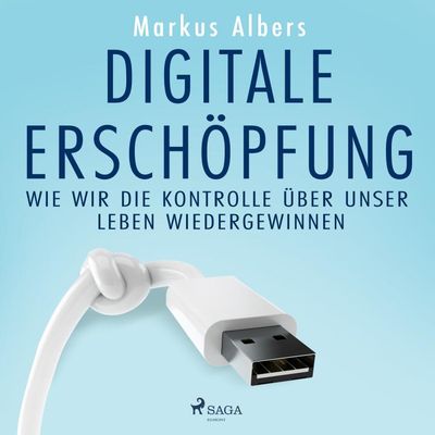 Digitale Erschöpfung – Wie wir die Kontrolle über unser Leben wiedergewinnen