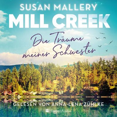 Mill Creek - Die Träume meiner Schwester (ungekürzt)