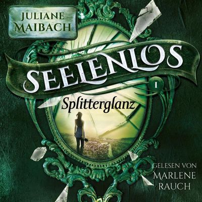 Splitterglanz - Seelenlos Serie Band 1 - Romantasy Hörbuch