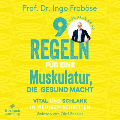 9 Regeln für eine Muskulatur, die gesund macht