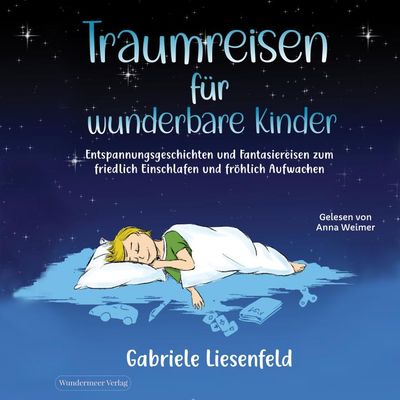 Traumreisen für wunderbare Kinder