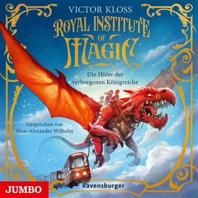 Royale Institute of Magic. Die Hüter der verborgenen Königreiche [Band 1 (Ungekürzt)]