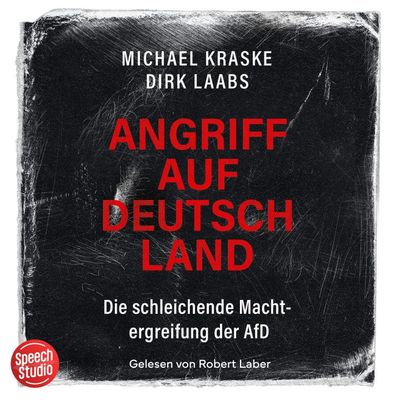 Angriff auf Deutschland: Die schleichende Machtergreifung der AfD