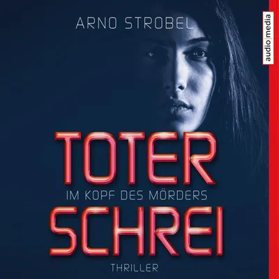 Cover von Im Kopf des Mörders. Toter Schrei von Strobel, Arno