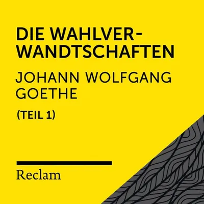 Cover of Goethe: Die Wahlverwandtschaften, I. Teil by von Goethe, Johann Wolfgang