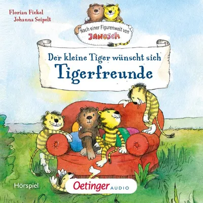 Cover of Nach einer Figurenwelt von Janosch. Der kleine Tiger wünscht sich Tigerfreunde by Fickel, Florian