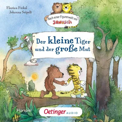 Cover of Nach einer Figurenwelt von Janosch. Der kleine Tiger und der große Mut by Fickel, Florian